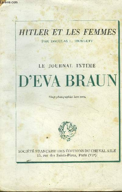 Le journal intime d'Eva Braun - Hewlett Douglas L. - 1948 - Afbeelding 1 van 1