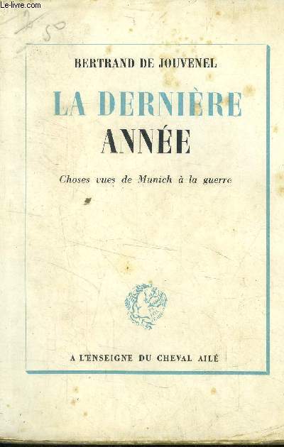 La dernire anne.Choses vues de Munich  la guerre.