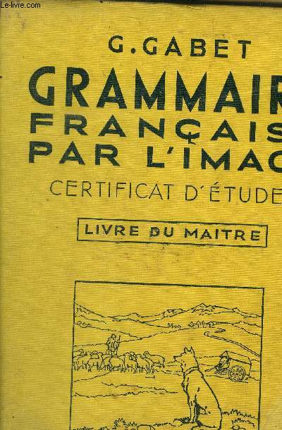 Grammaire franais par l'image ,certificat d'tudes livre du matre