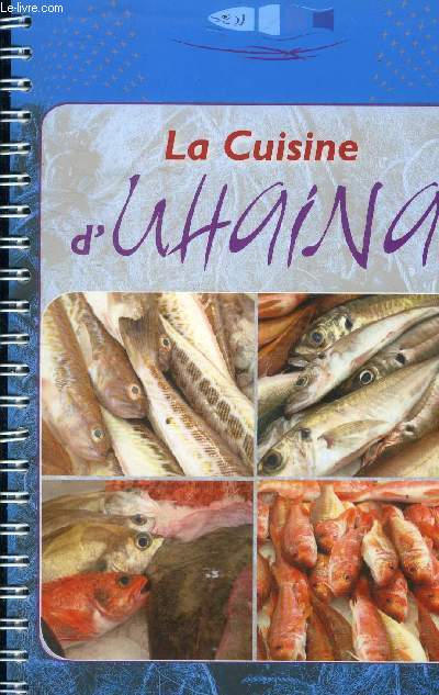 La cuisine d'Uhaina. 24 recettes sur le posson.