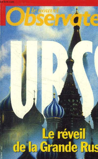Le nouvel observateur URSS Le rveil de la grande Russie. La rvolution eltsienne- Nous les russes- Vont-ils lacher l'empire- Que dirait Soljenitsyne...