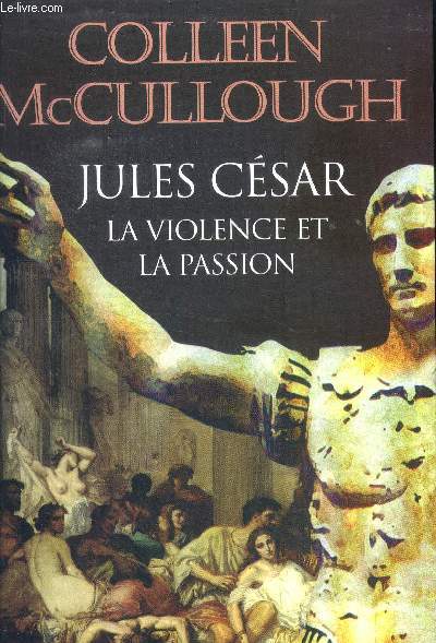 Jules Csar La violence et la passion