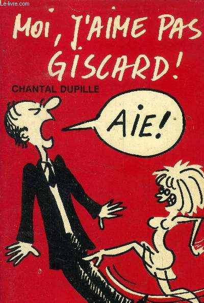 Moi, j'aime pas Giscard