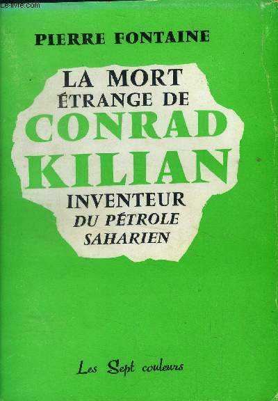 La mort trange de Conrad Kilian inventeur du ptrole saharien