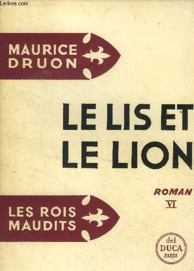 Les rois maudits Tome VI: Le lis et le lion 1328-1343.
