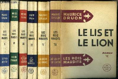 Les rois maudits Tome I  VI (en 6 volumes) : Le roi de fer - La reine trangle - Les poisons de la couronne - La loi des mles - La louve de France - Le Lis et le Lion