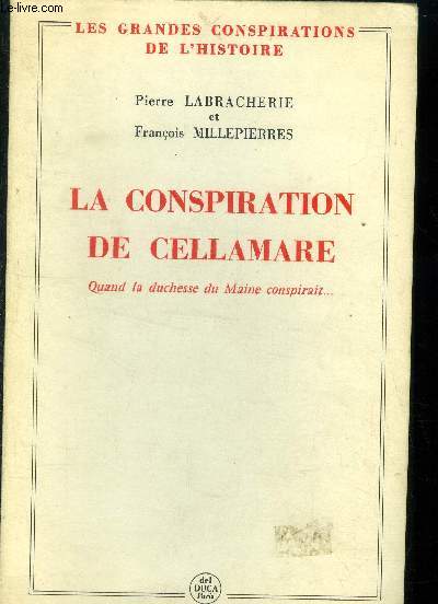 La conspiration de Cellamare : Quand la duchesse du Maine conspirait.. (Collection : 