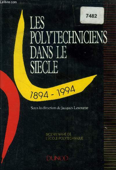 Les Polytechniciens dans le siècle 1894-1994