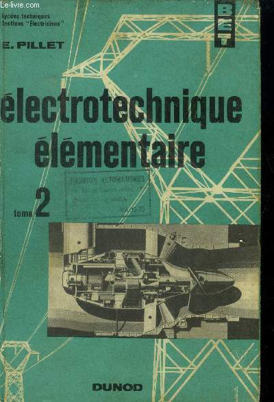 Electrotechnique lementaire Tome 2 : Machines lectriques - Lyces techniques sections lectriciens.