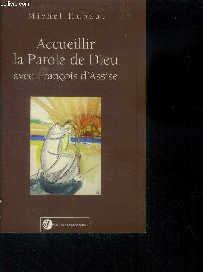 Accueillir la Parole de Dieu avec Franois d'Assise