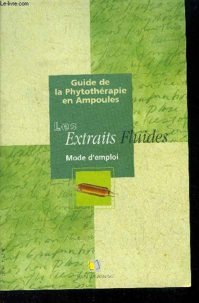 Guide de la phytothrapie en ampoules. Les extraits fluides mode d'emploi