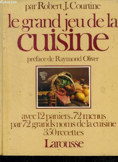 Le grand jeu de la cuisine, avec 12 paniers, 72 menus par 72 grands noms de la cuisine, 350 recettes