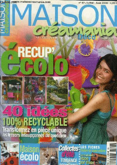 Maison cramania n 67 : juillet aout 2008 : rcup colo.40 ides 100% recyclage.