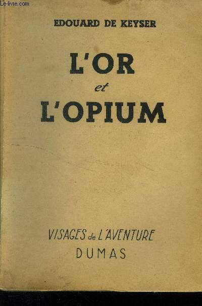 L'or et l'opium - De Keyser Edouard - 1946 - Afbeelding 1 van 1