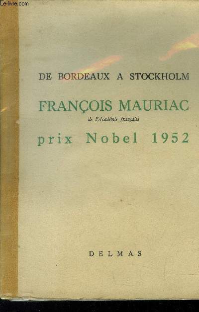 De Bordeaux a Stockholm Franois Mauriac prix nobel 1952