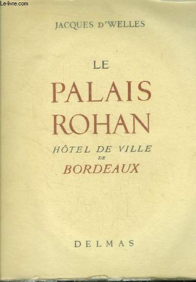 Le palais Rohan. Htel de ville de Bordeaux. Exemplaire numrot