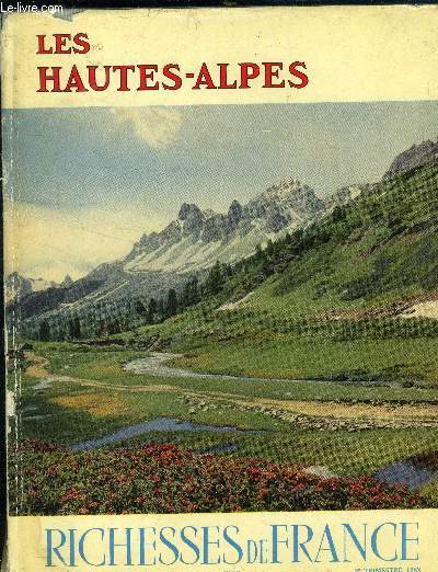 Les hautes Alpes, collection richesses de France N 55