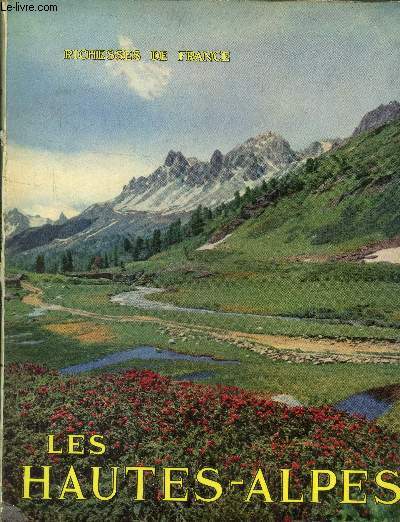 Les hautes Alpes, collection richesses de France