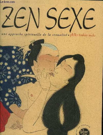 Zen sexe une approche spirituelle de la sexualit