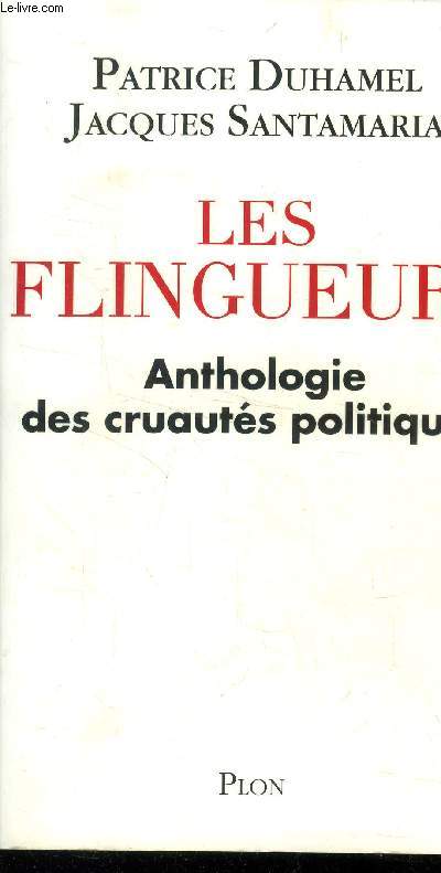 Ls flingueurs. Anthologie des cruauts politiques