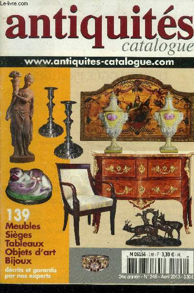 Antiquits catalogue N 248 avril 2013 : 139 meubles siges tableaux objets d'art bijoux