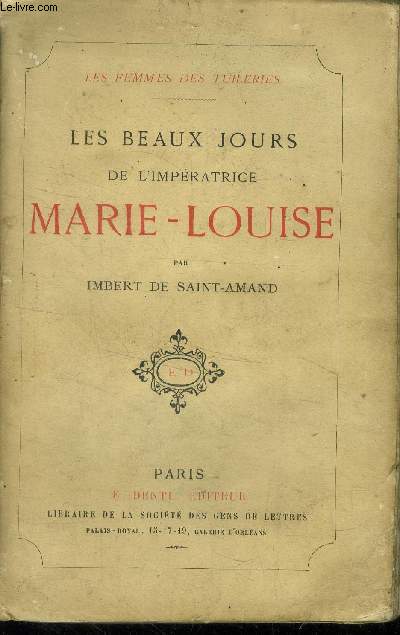 Les beaux jours de l'impratrice Marie-Louise