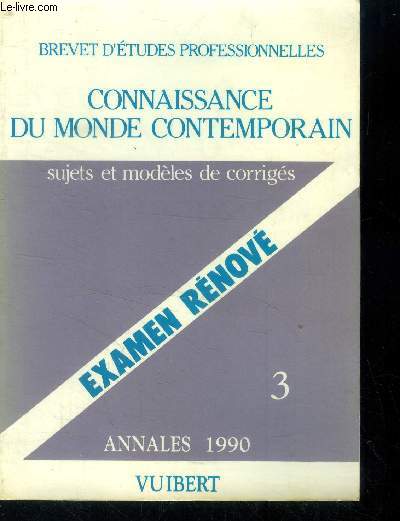 BEP rnovs, connaissance du monde contemporain. Sujets et modles de corrigs. Annales 1990