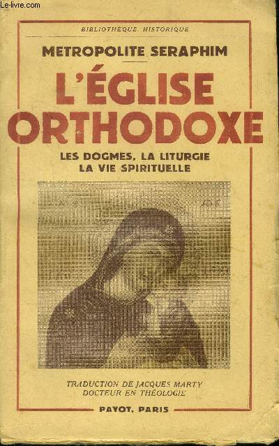 L'glise orthodoxe. Les dogmes, la liturgie, la vie spirituelle