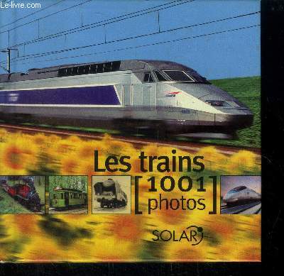 1001 photos. Les trains