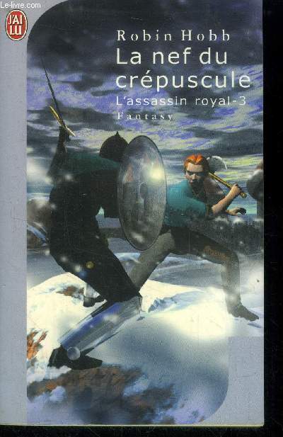 L'Assassin royal - Tome 3 - La nef du crépuscule de Robin Hobb - Editions  J'ai Lu