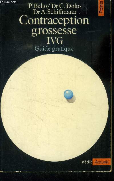 Contraception, grossesse, IVG - guide pratique - Collection Points