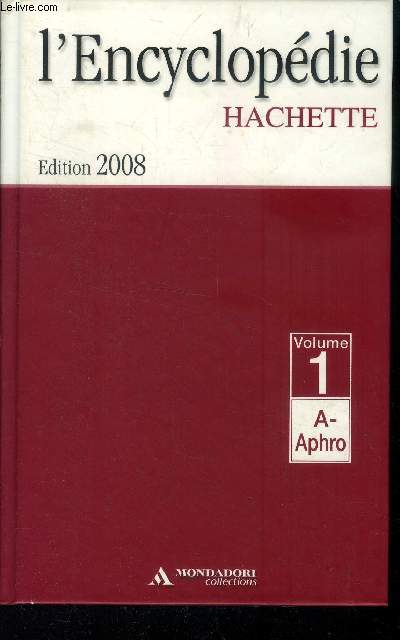 L'encyclopdie hachette edition 2008, volume 1 A-Aphro