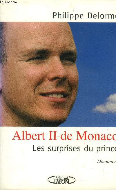 Albert II de Monaco. Les surprises du Prince