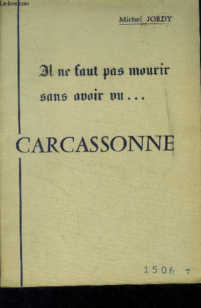 Il ne faut pas mourir sans avoir vu... Carcassonne