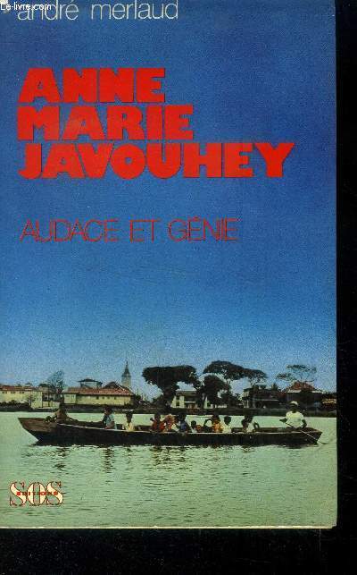 Anne Marie Javouhey. AUdace et gnie