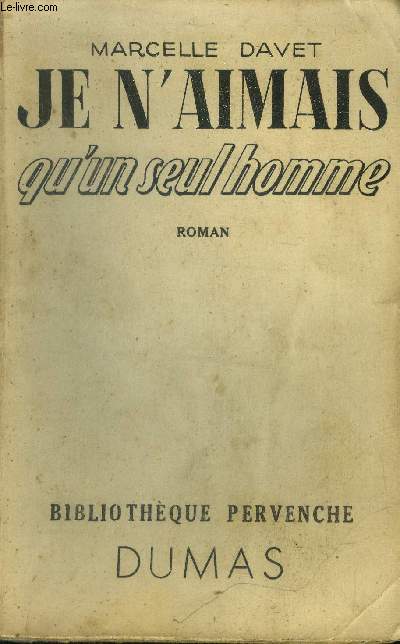 Je n'aimais qu'un seul homme