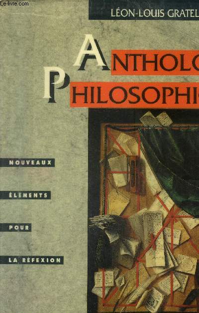 Anthologie philosophique- Nouveaux lments pour la rflexion- Textes et documents