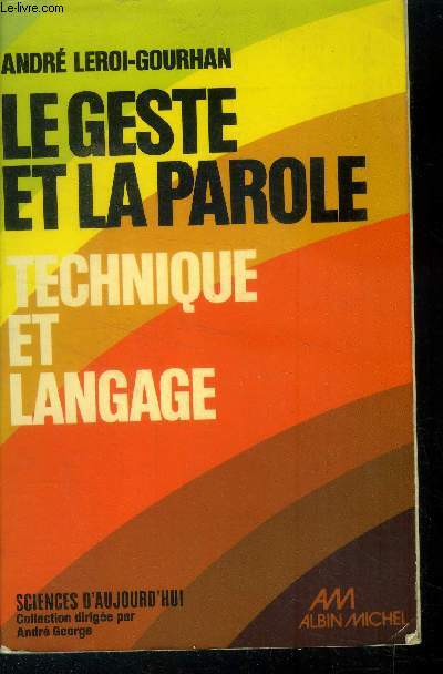 Le geste et la parole Technique de langage