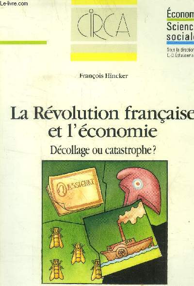 La rvolution franaise et l'conomie. Dcollage ou catastrophe