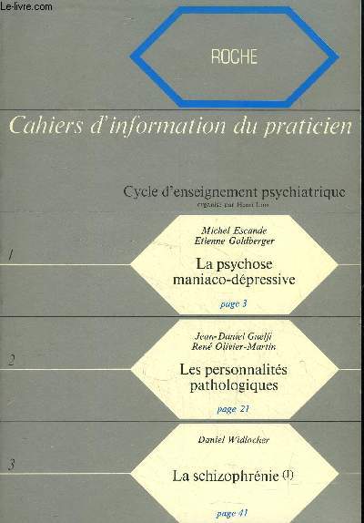 Cahiers d'information du praticien, cycle d'enseignement psychiatrique : La psychose maniaco dpressive- Les personnalits pathologiques- La schizophrnie....