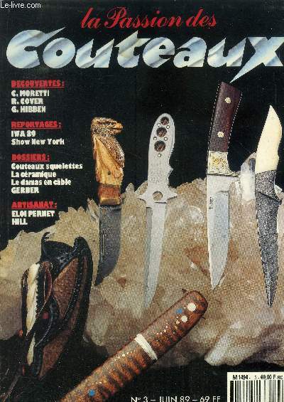 La passion des couteaux n3, juin 89 : Iwa 89- Show Nex York- Couteaux squelettes- La cramique- Le damas en cble- Eloi Pernet- Hill...