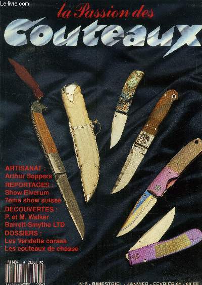 La passion des couteaux n6, janvier fvrier 90: Arthur Soppera- Show Elverum, 7eme shox suisse- Les vendetta corses...