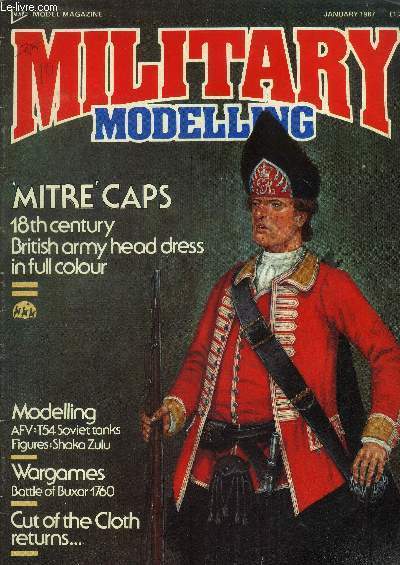 Military modelling Vol.17 N1 : january 1987 : Motre caps 18th century britsh army head dress in full colour- AFV : T54 soviet tanks- Wargames Battle of buxar1760