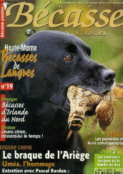 Chasse bcasse passion n19, mars acril 2000 : Haute Marne bcasses de Langres- Bcasses d'Irlande du Nord- Jeune chien , laissons lui du temps ! - Le braque de l'Arige...