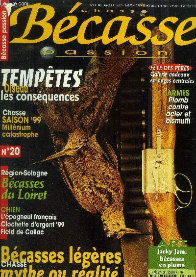 Chasse bcasse passion n20 mai juin 2000 : Temptes , oiseau les consquences- Chasse saison 99 millnium catastrophe- Rgion sologne, bcasses du Loiret- L'pagneul franais clochette d'argent 99, field de Callac- Bcasses lgres mythe ou ralit...