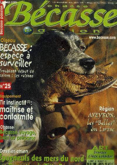 Chasse bcasse passion n25, mars avril 2001 : bcasse espce  surveiller- Tir instinctif : maitrise et conformit- Bcasse voyage, bien se prparer. Epagneuls des mers du nors. Les buzuntza de Titto Aycaguer...