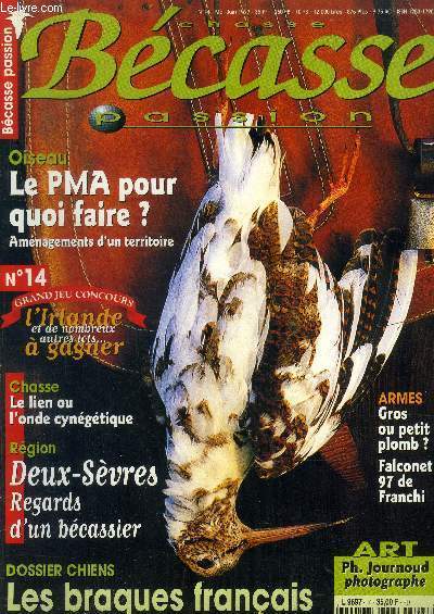 Chasse bcasse passion n14, mai juin 1999 : Oiseau les PMA pour quoi faire ? amnagement d'un territoire- Les braque franais. Deux svres, regards d'un bcasier- Le line ou l'onde cyngtique...