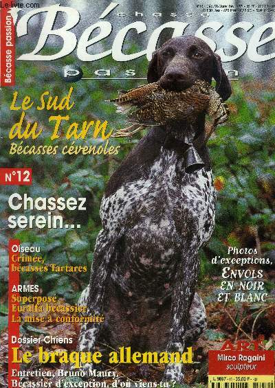 Chasse bcasse passion n12, dc 98, jan 99 : le dus du tarn, bcasses cvenoles- Chassez serein... Le braque allemand....