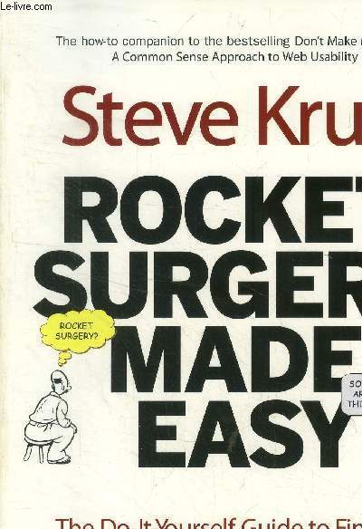 Rocket Surgery Made Easy.The Do-It-Yourself Guide to Finding and Fixing Usability Problems
