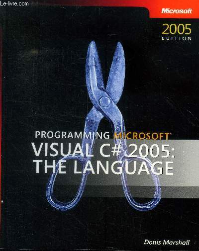 Programming Microsoft Visual C# 2005 : The language